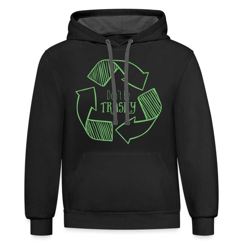 Don't Be Trashy Hoodie (Recycle) - option1# - Unisex Contrast Hoodie | Fruit of the Loom SF76R