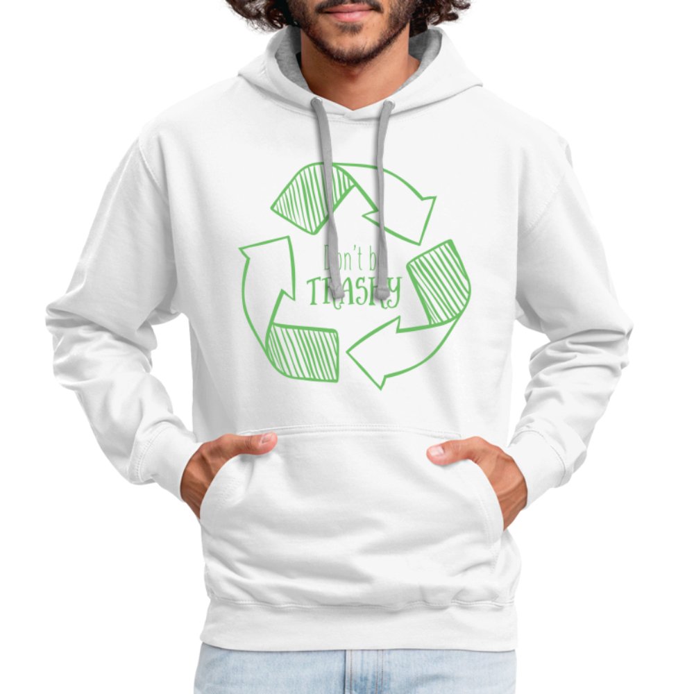 Don't Be Trashy Hoodie (Recycle) - white/gray