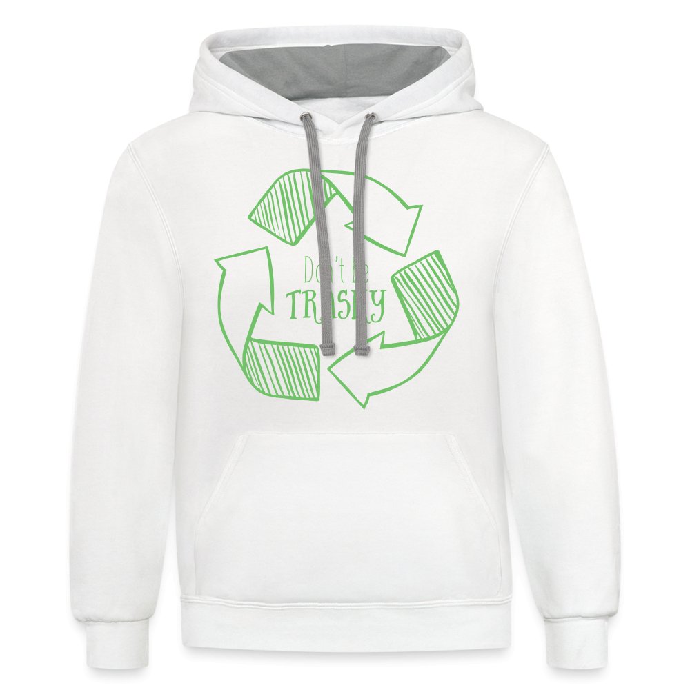 Don't Be Trashy Hoodie (Recycle) - white/gray