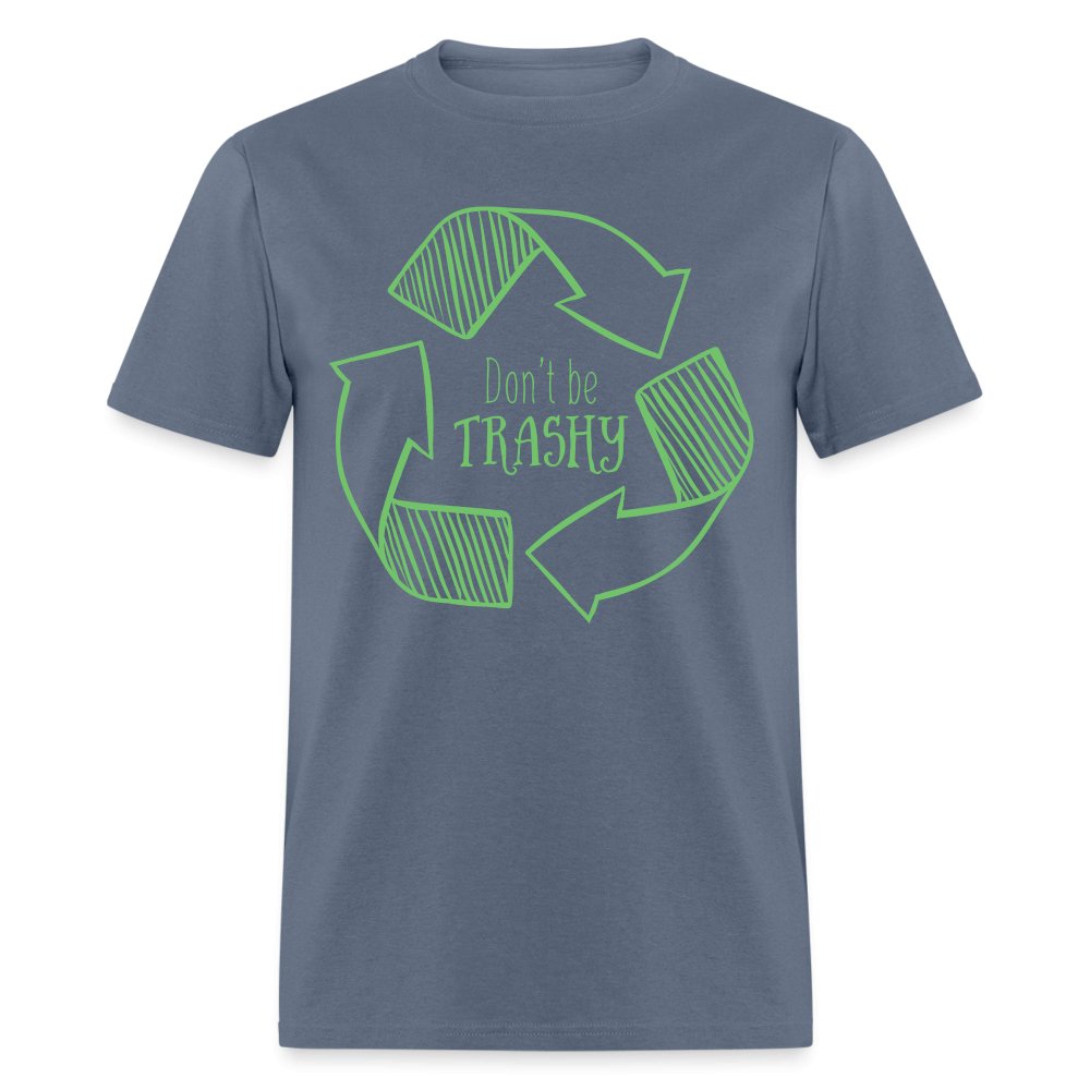 Don't Be Trashy T-Shirt (Recycle) - charcoal