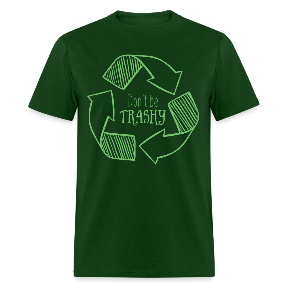 Don't Be Trashy T-Shirt (Recycle) - military green