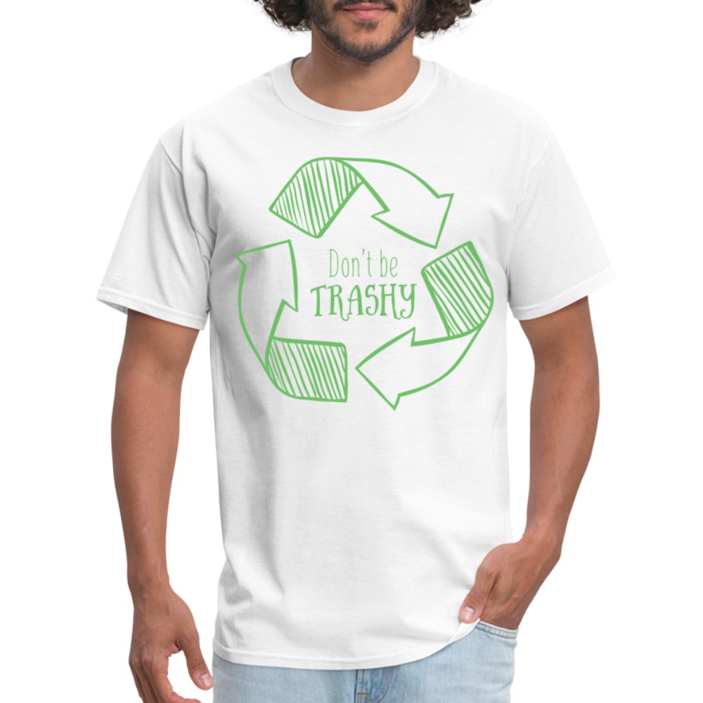 Don't Be Trashy T-Shirt (Recycle) - white