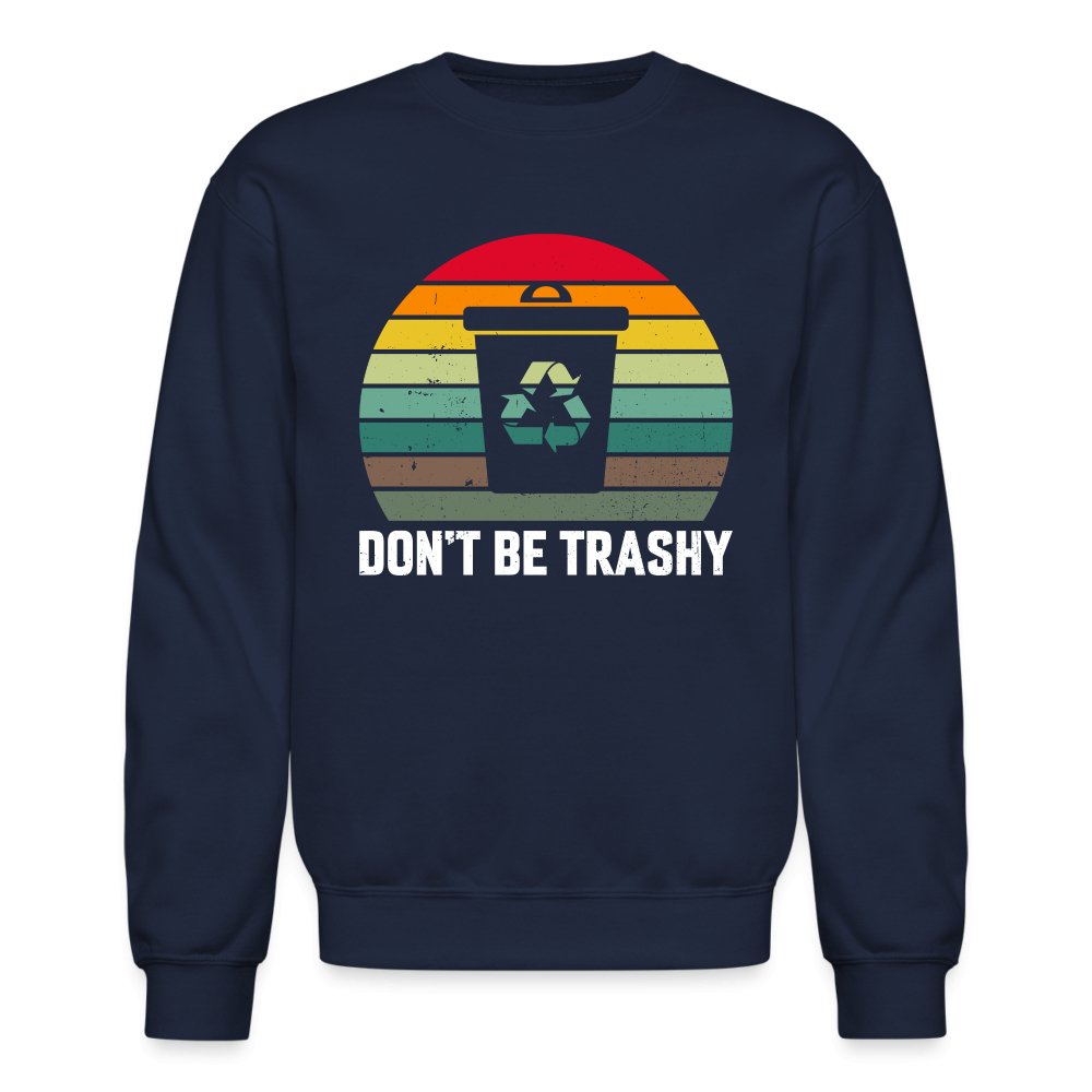 Don't Be Trashy Women's Sweatshirt (Recycle) - black