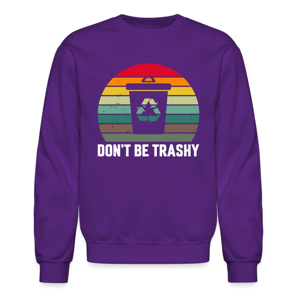 Don't Be Trashy Women's Sweatshirt (Recycle) - purple