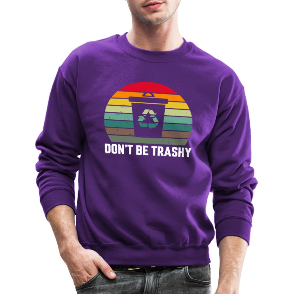 Don't Be Trashy Women's Sweatshirt (Recycle) - purple