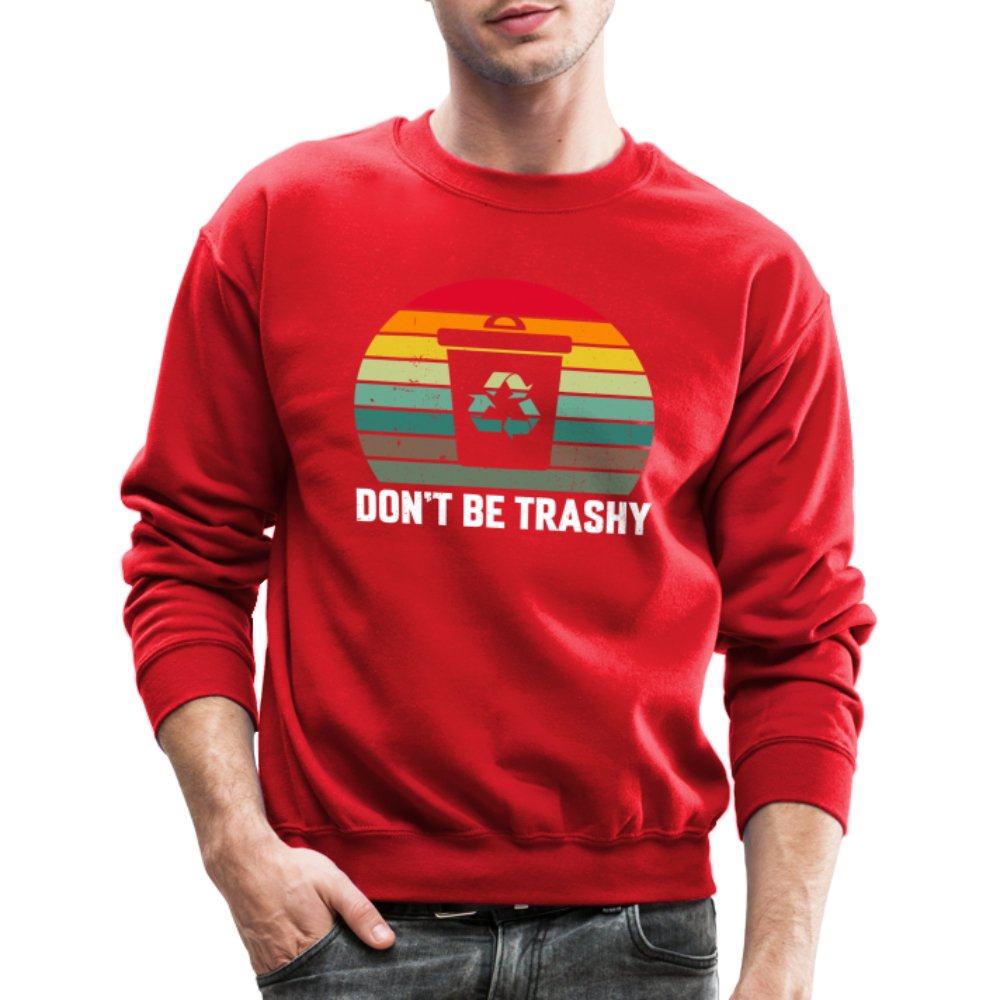 Don't Be Trashy Women's Sweatshirt (Recycle) - red