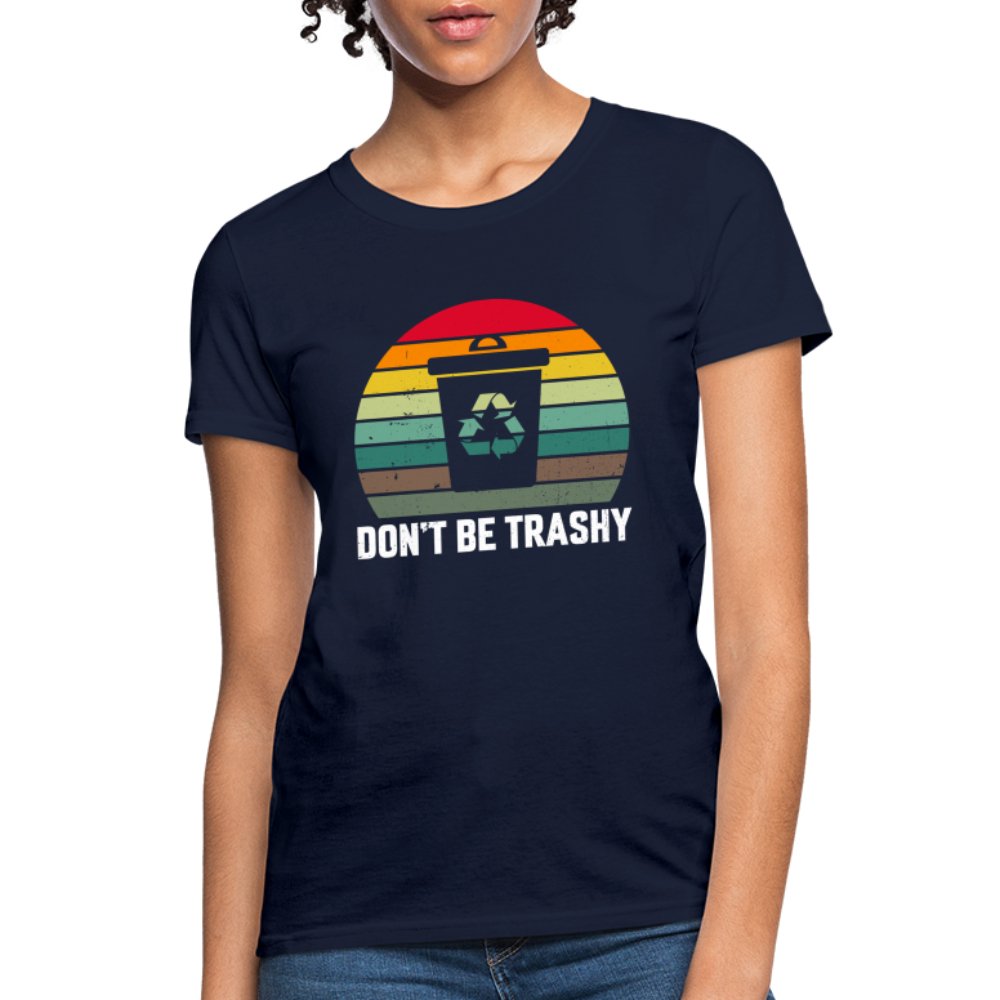 Don't Be Trashy Women's T-Shirt (Recycle) - option1# - Women's T-Shirt | Fruit of the Loom L3930R