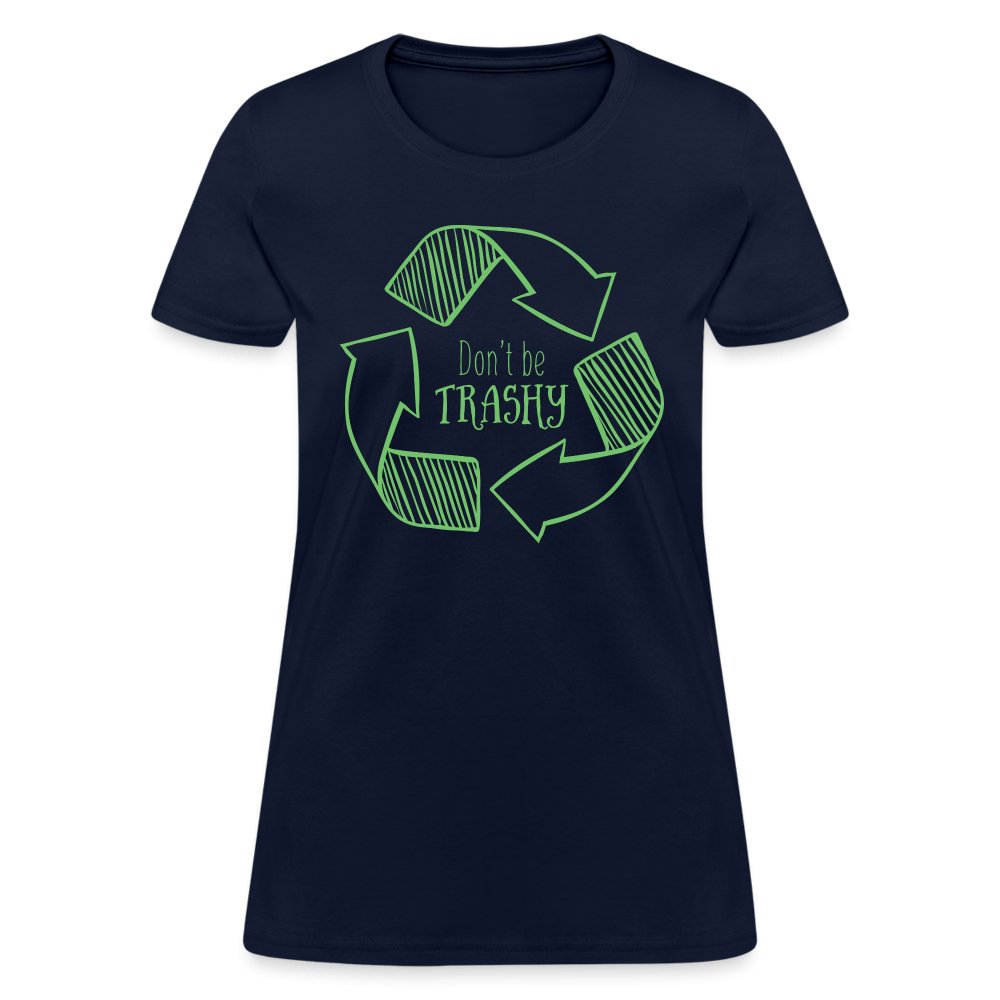 Don't Be Trashy Women's T-Shirt (Recycle) - navy