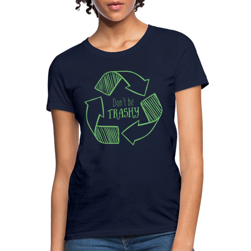 Don't Be Trashy Women's T-Shirt (Recycle) - navy