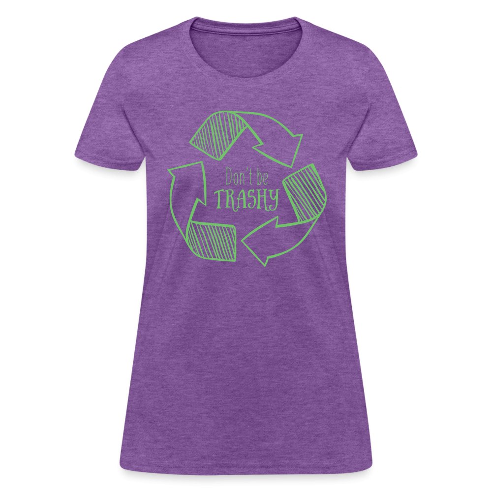 Don't Be Trashy Women's T-Shirt (Recycle) - purple heather