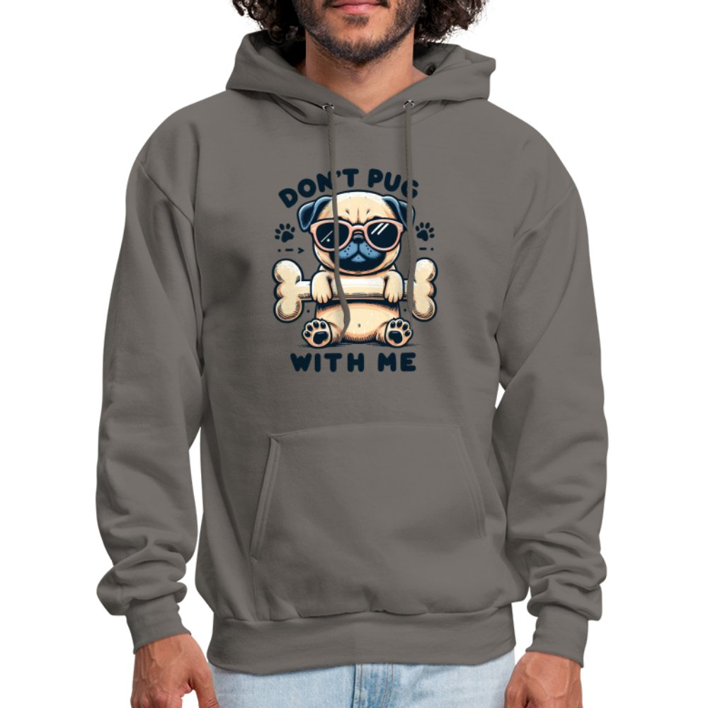 Don't Pug With Me Hoodie (Attitude Pug) - option1# - Men's Hoodie | Hanes P170