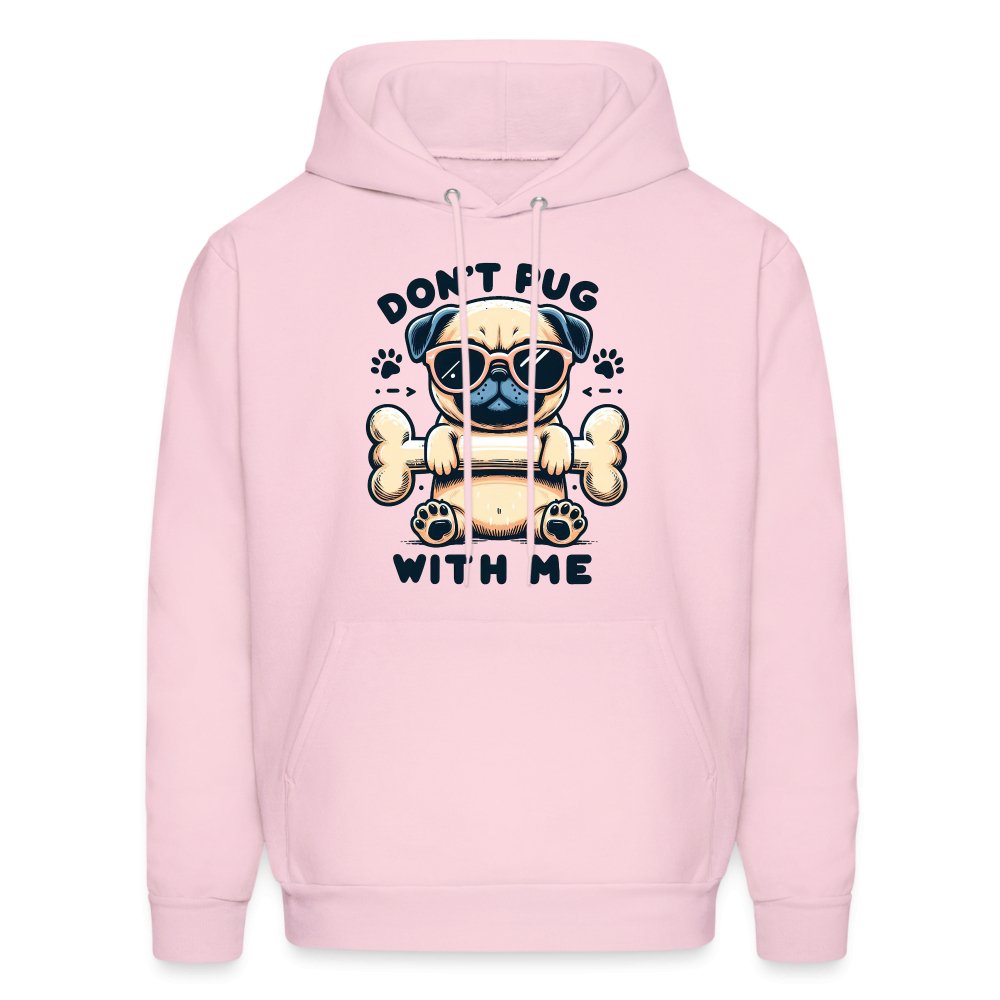 Don't Pug With Me Hoodie (Attitude Pug) - option1# - Men's Hoodie | Hanes P170