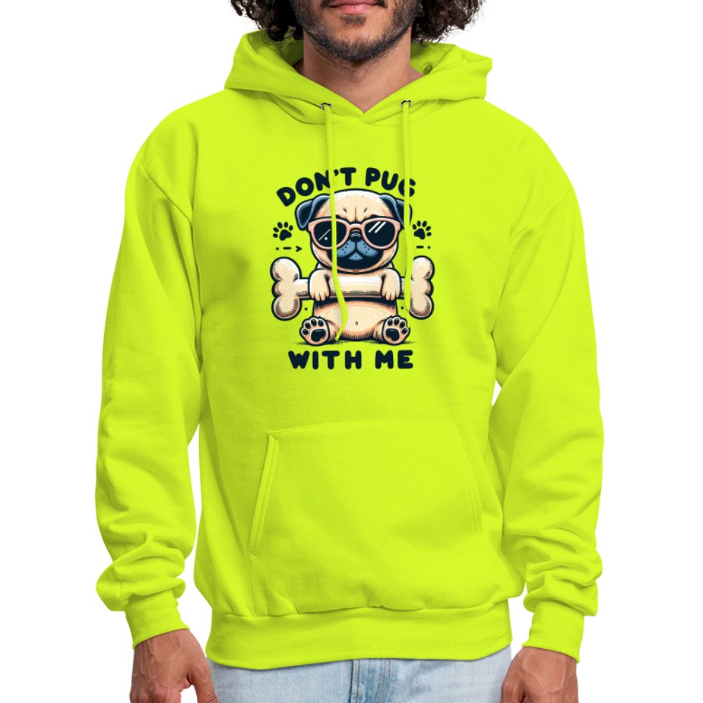 Don't Pug With Me Hoodie (Attitude Pug) - option1# - Men's Hoodie | Hanes P170