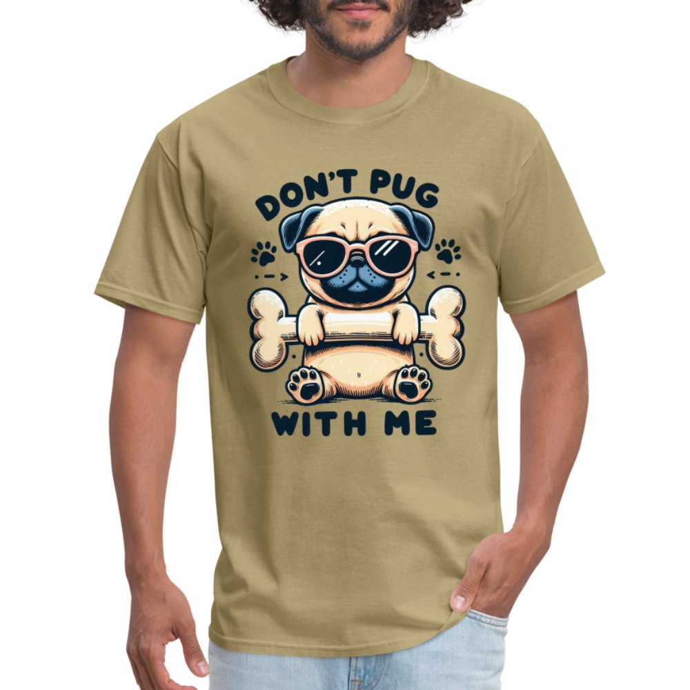 Don't Pug With Me T-Shirt (Attitude Pug) - option1# - Unisex Classic T-Shirt | Fruit of the Loom 3930