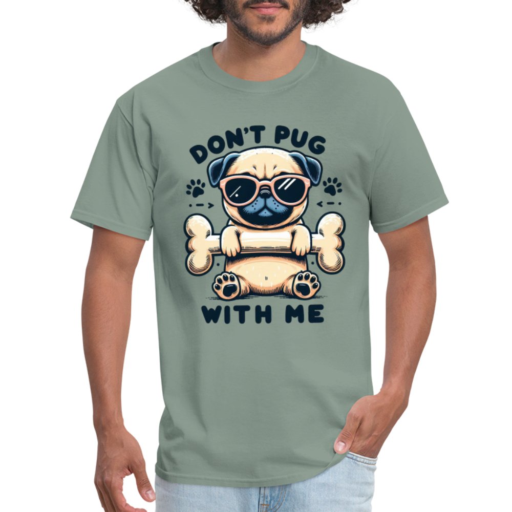 Don't Pug With Me T-Shirt (Attitude Pug) - option1# - Unisex Classic T-Shirt | Fruit of the Loom 3930