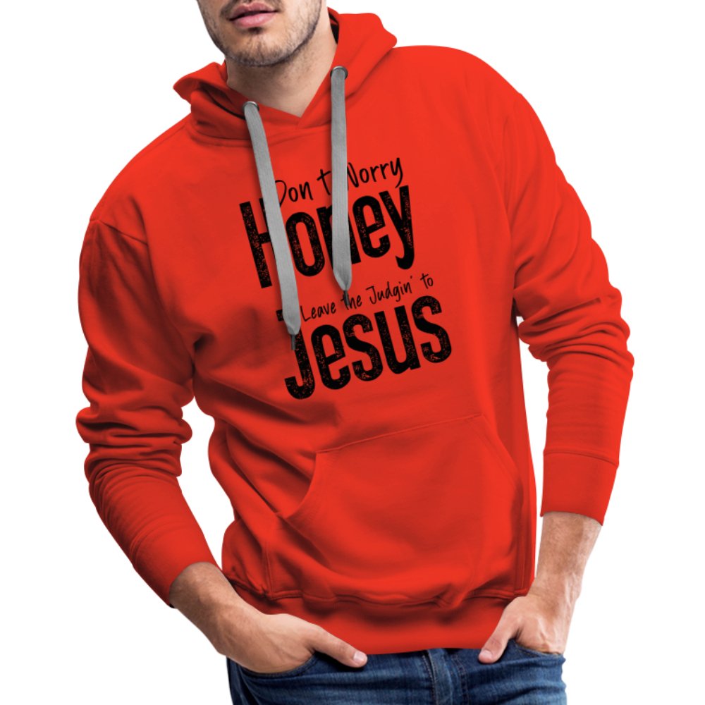 Don't Worry Honey Leave the Judgin' to Jesus Men’s Premium Hoodie - red