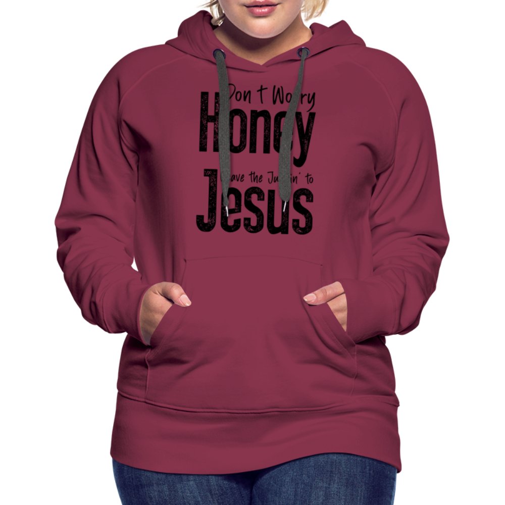 Don't Worry Honey Leave the Judgin' to Jesus Women’s Premium Hoodie - burgundy