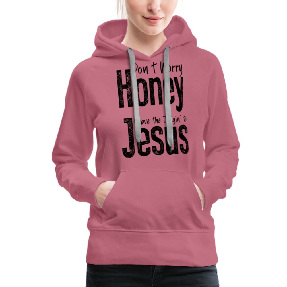 Don't Worry Honey Leave the Judgin' to Jesus Women’s Premium Hoodie - mauve