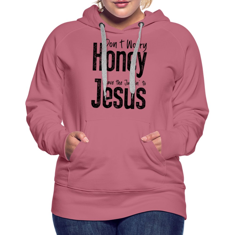 Don't Worry Honey Leave the Judgin' to Jesus Women’s Premium Hoodie - mauve