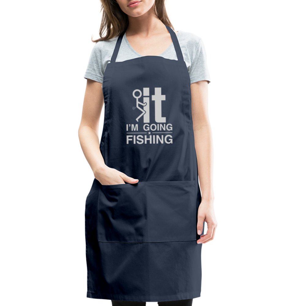 F It I'm Going Fishing Adjustable Apron - option1# - Adjustable Apron | Spreadshirt 1186