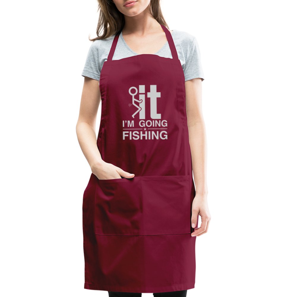 F It I'm Going Fishing Adjustable Apron - burgundy