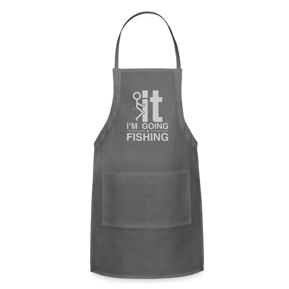 F It I'm Going Fishing Adjustable Apron - charcoal