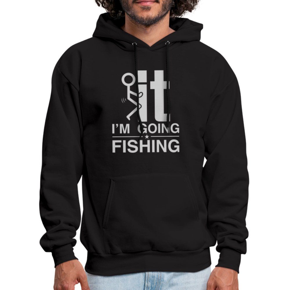 F It I'm Going Fishing Hoodie - black