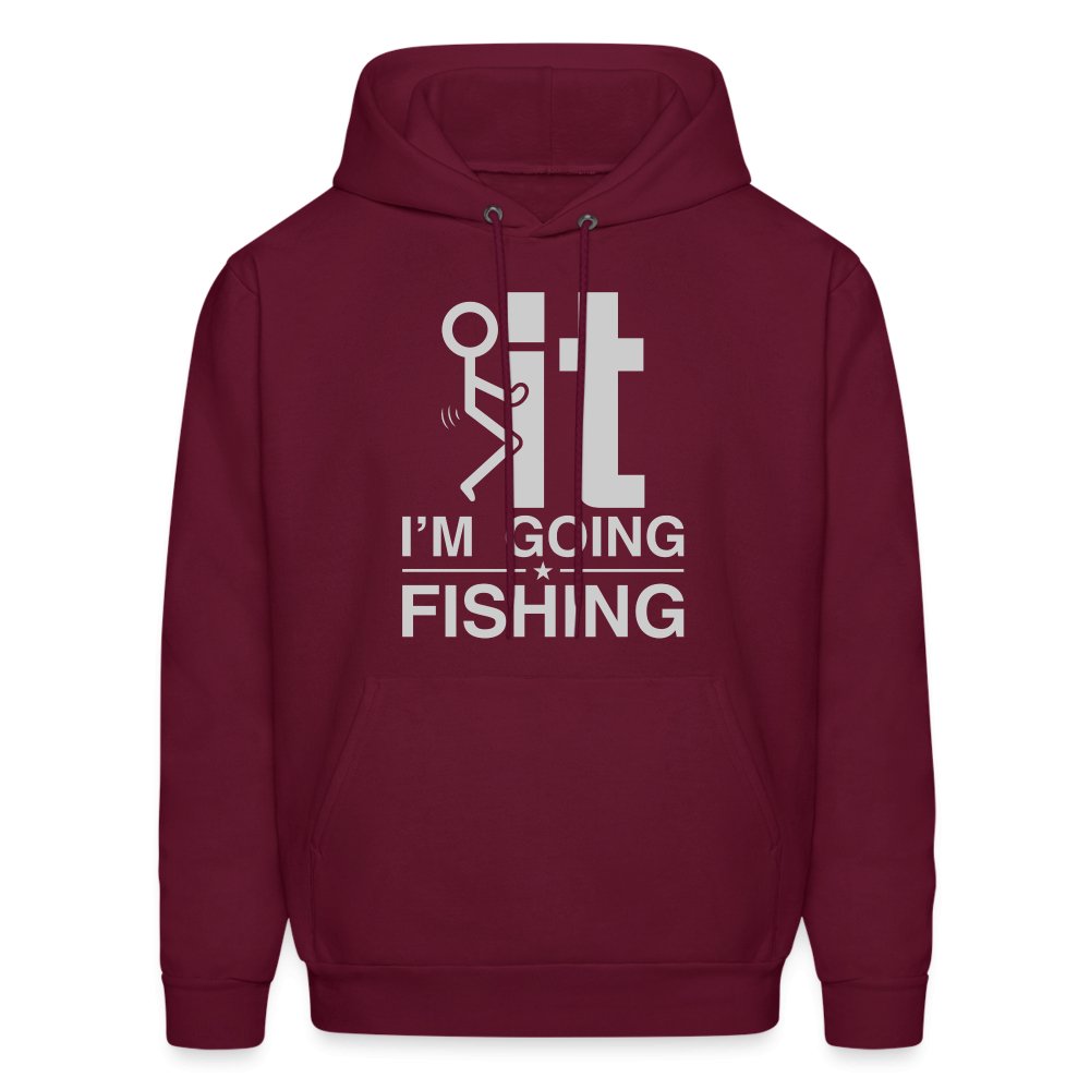 F It I'm Going Fishing Hoodie - burgundy