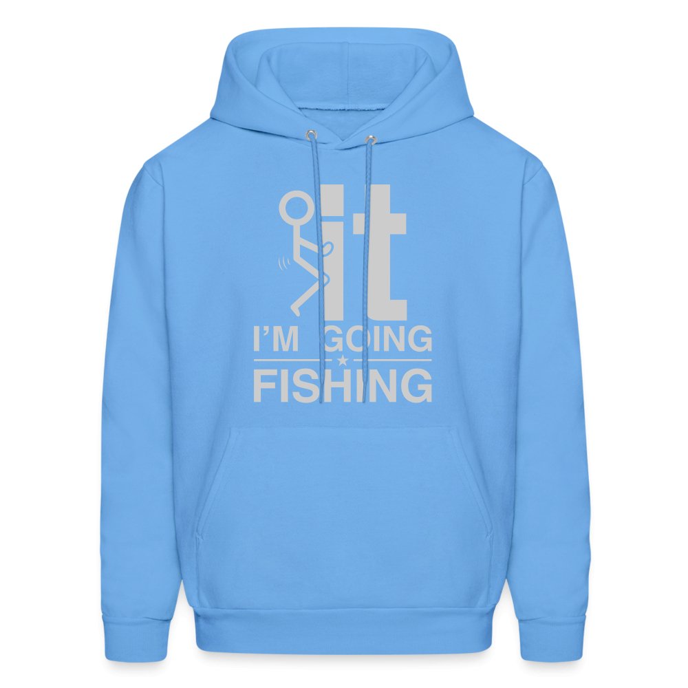 F It I'm Going Fishing Hoodie - carolina blue