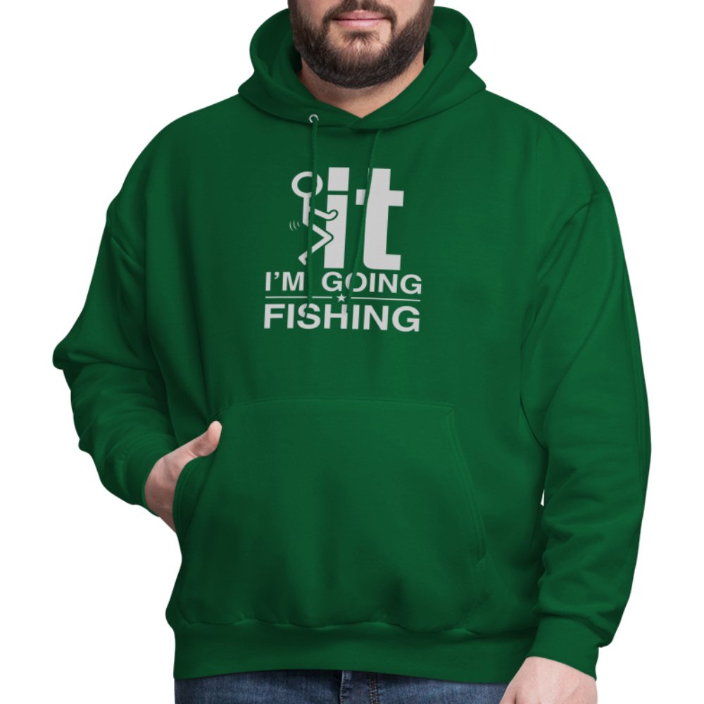 F It I'm Going Fishing Hoodie - forest green