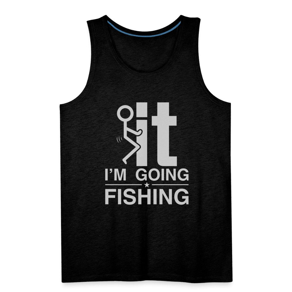 F It I'm Going Fishing Men’s Premium Tank Top - charcoal grey