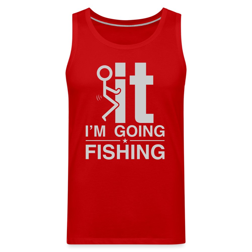 F It I'm Going Fishing Men’s Premium Tank Top - red