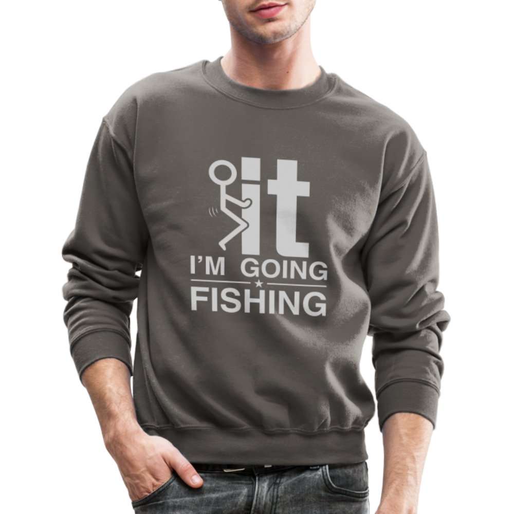 F It I'm Going Fishing Sweatshirt - asphalt gray