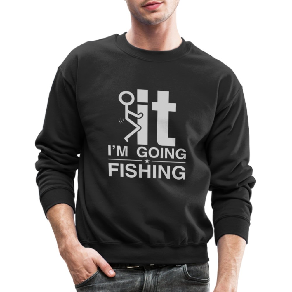 F It I'm Going Fishing Sweatshirt - black