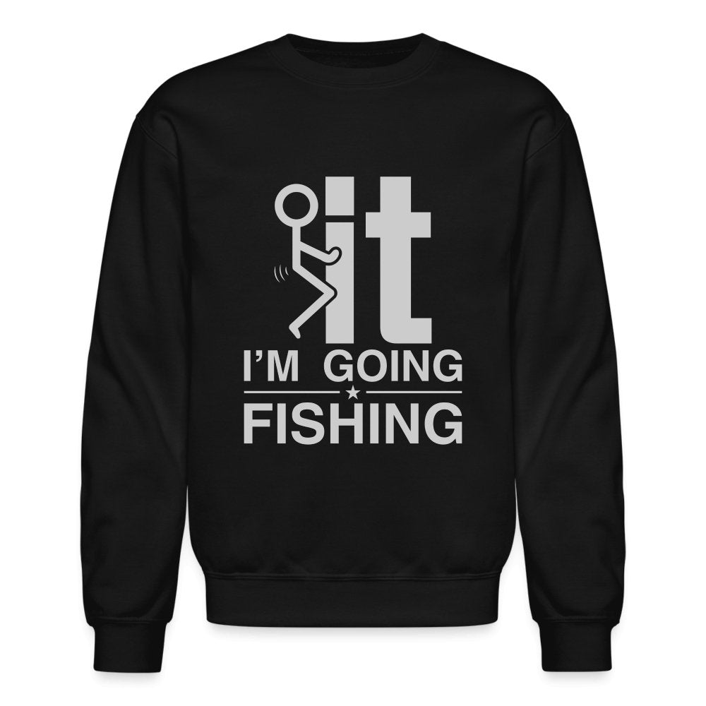 F It I'm Going Fishing Sweatshirt - forest green