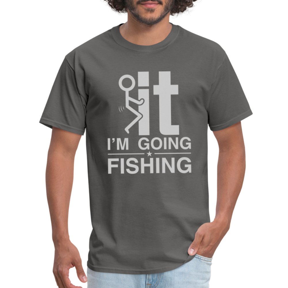 F It I'm Going Fishing T-Shirt - charcoal