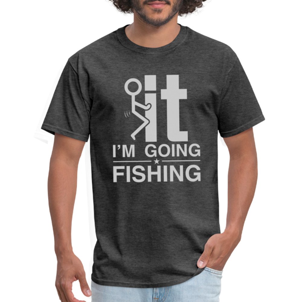 F It I'm Going Fishing T-Shirt - heather black