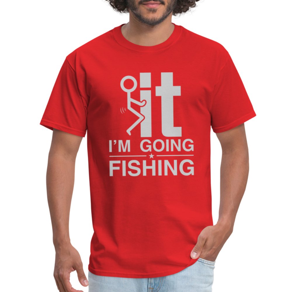 F It I'm Going Fishing T-Shirt - red