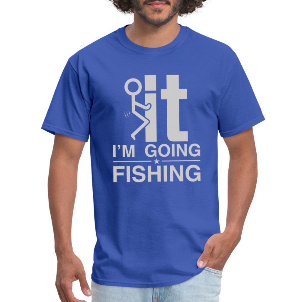 F It I'm Going Fishing T-Shirt - option1# - Unisex Classic T-Shirt | Fruit of the Loom 3930