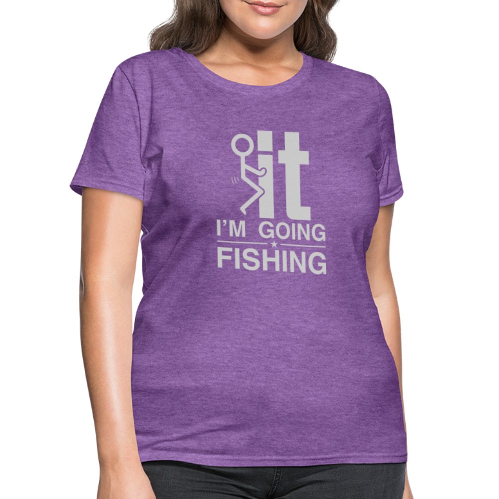 F It I'm Going Fishing Women's Contoured T-Shirt - purple heather