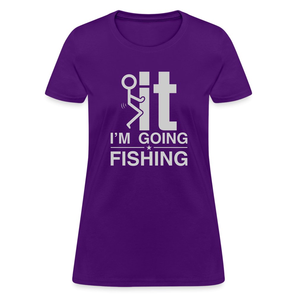 F It I'm Going Fishing Women's Contoured T-Shirt - purple