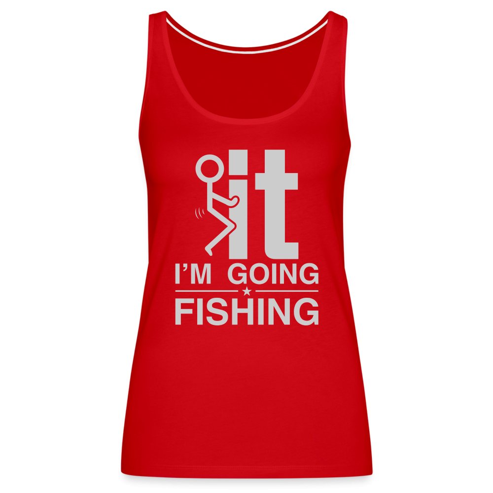 F It I'm Going Fishing Women’s Premium Tank Top - black