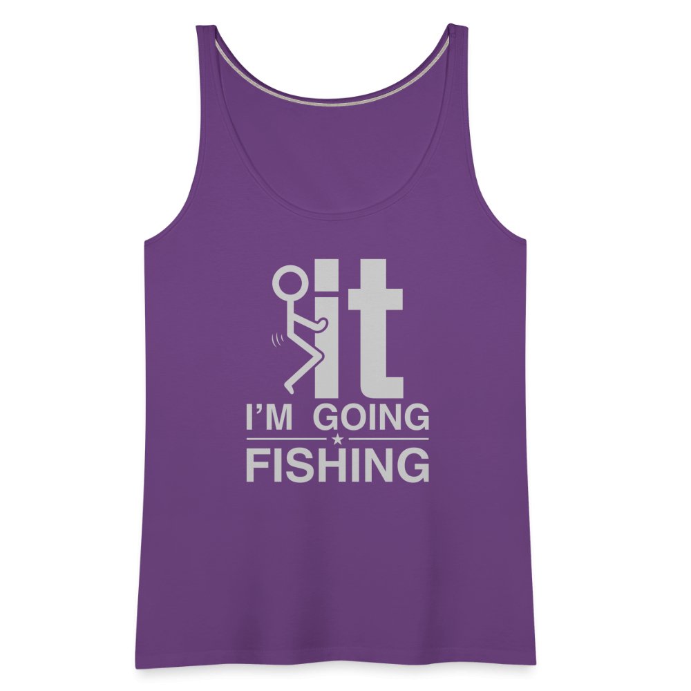 F It I'm Going Fishing Women’s Premium Tank Top - purple