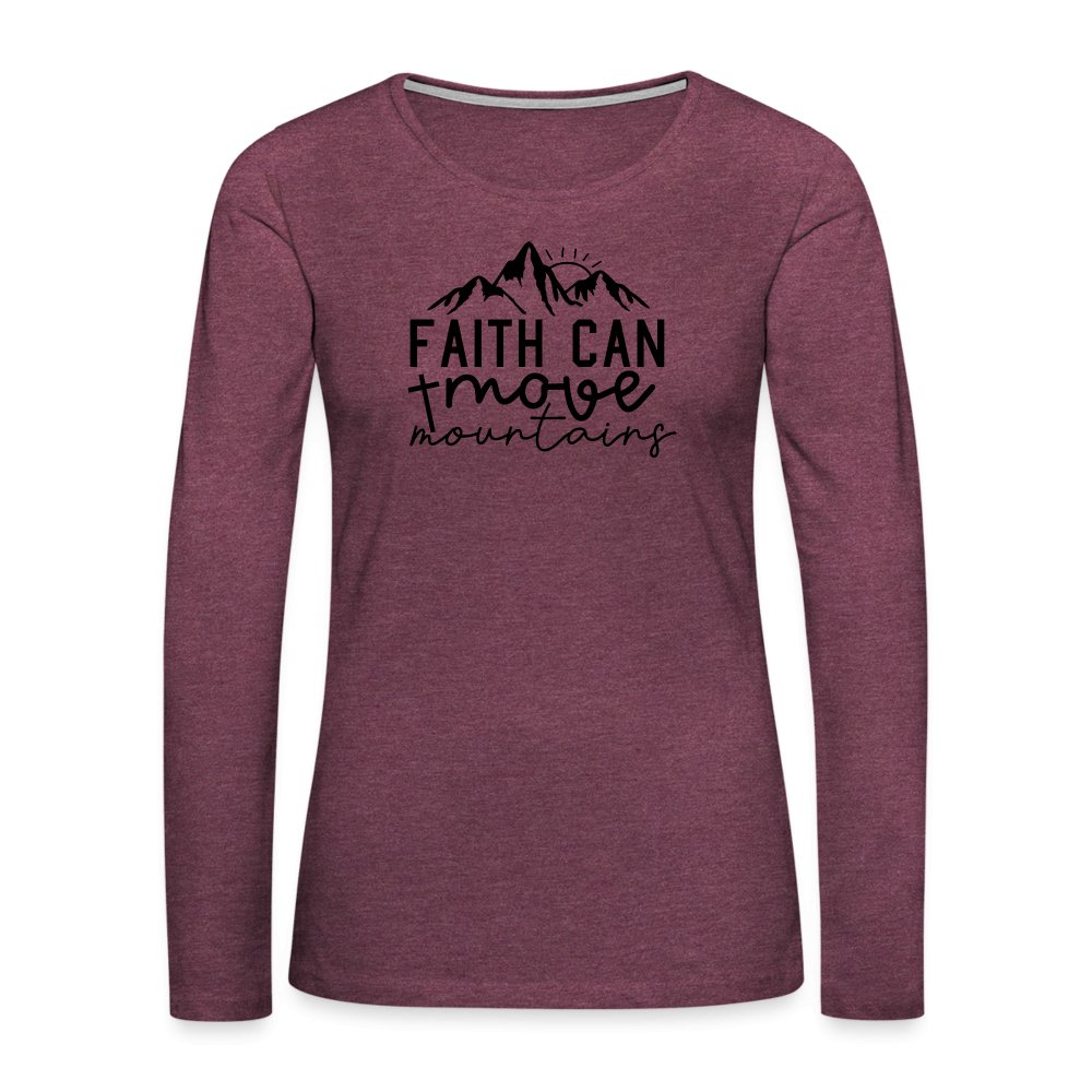 Faith Can Move Mountains Women's Premium Long Sleeve T-Shirt - option1# - Women's Premium Long Sleeve T-Shirt | Spreadshirt 876