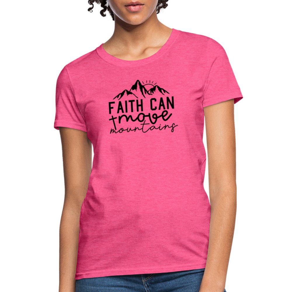 Faith Can Move Mountains Women's T-Shirt - heather pink