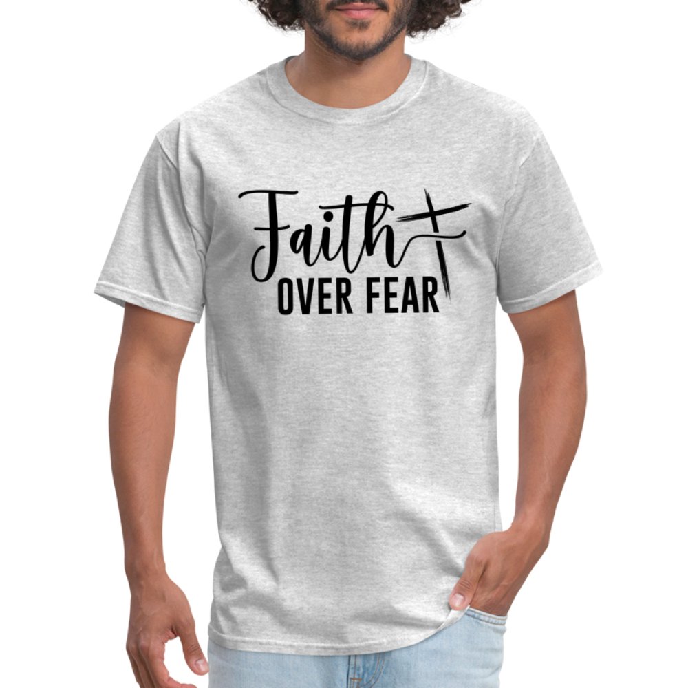 Faith Over Fear T-Shirt (Choose Faith in Challenging Times) - heather gray