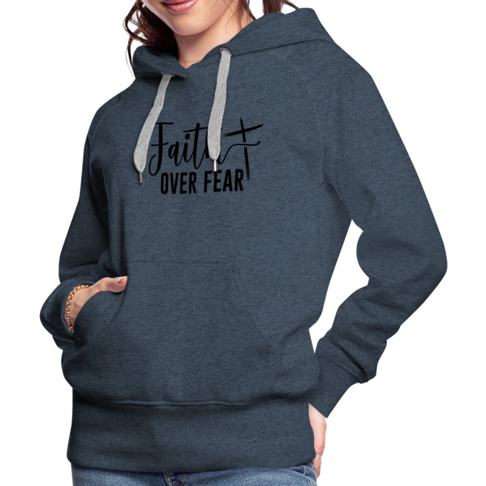 Faith Over Fear Women’s Premium Hoodie - heather denim