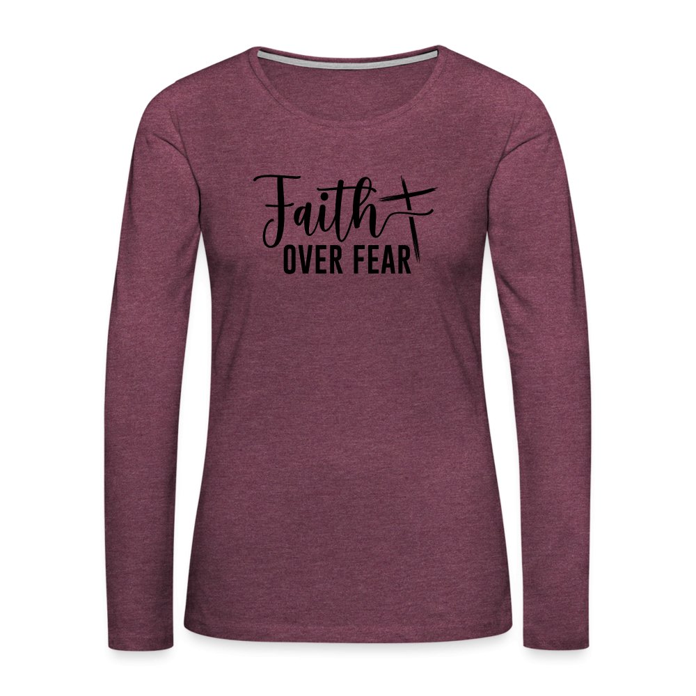 Faith Over Fear Women's Premium Long Sleeve T-Shirt - option1# - Women's Premium Long Sleeve T-Shirt | Spreadshirt 876