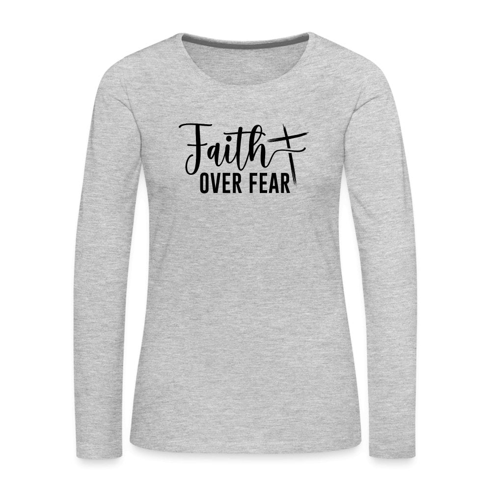 Faith Over Fear Women's Premium Long Sleeve T-Shirt - option1# - Women's Premium Long Sleeve T-Shirt | Spreadshirt 876