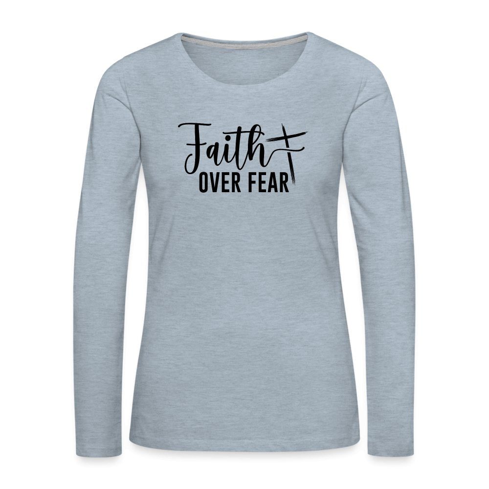 Faith Over Fear Women's Premium Long Sleeve T-Shirt - option1# - Women's Premium Long Sleeve T-Shirt | Spreadshirt 876